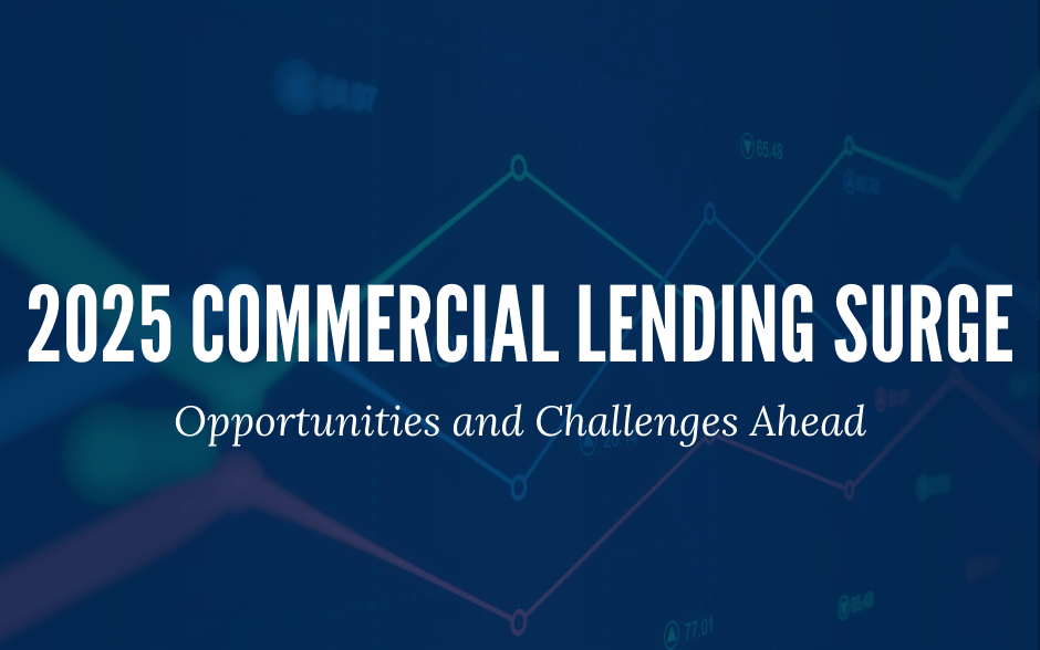 2025 commercial lending surge - opportunities and challenges ahead