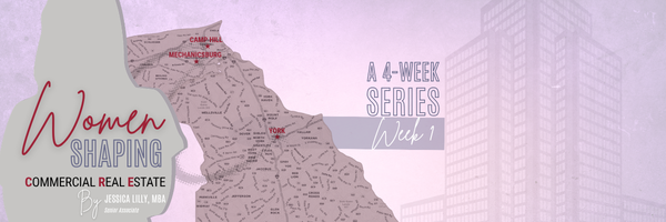 Women Shaping Commercial Real Estate: Part 1 of a 4-part series